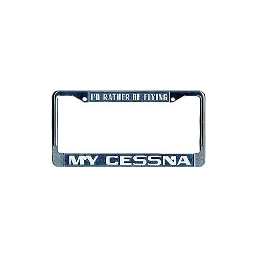 License Frame - I'd Rather be Flying My Cessna