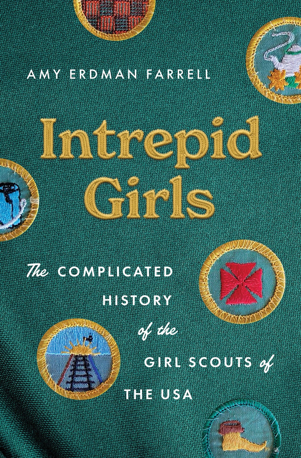 Intrepid Girls: The Complicated History of the Girl Scouts of the USA (A Ferris