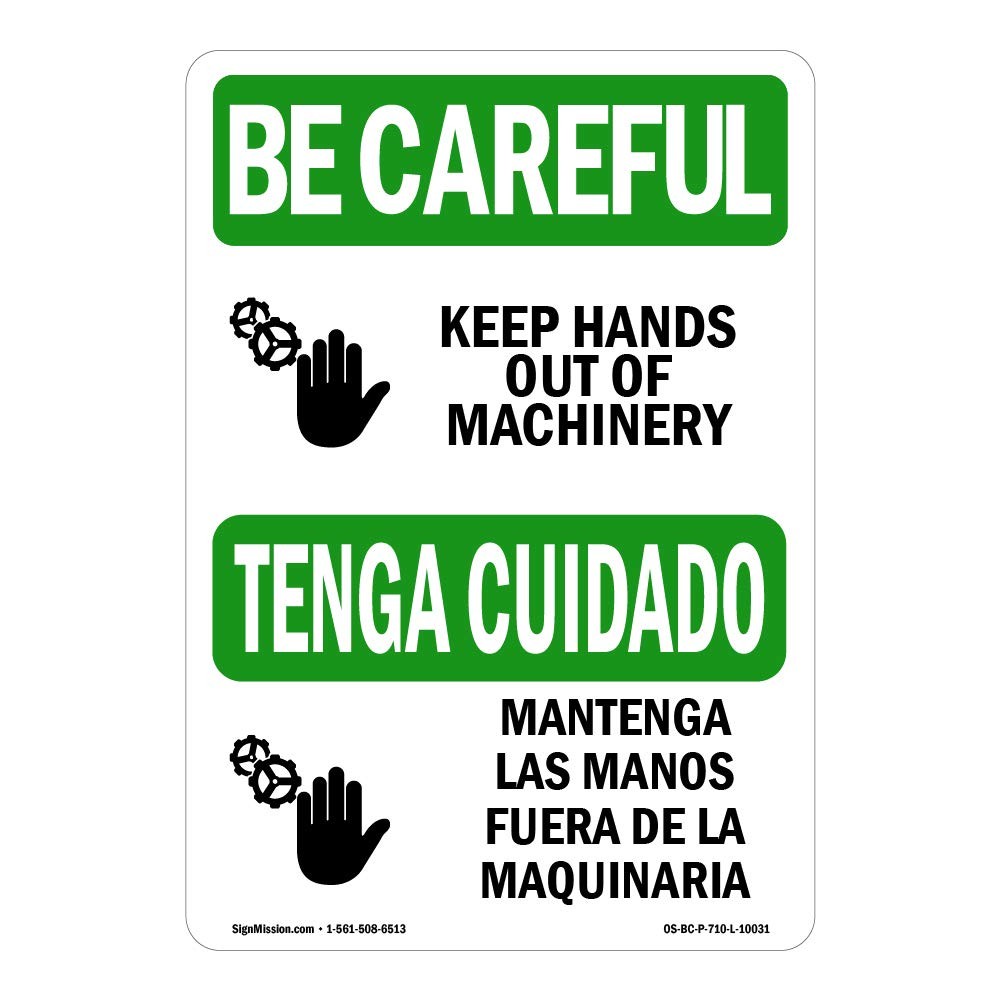 OSHA BE Careful Sign  Keep Hands Out of Machinery Bilingual | Plastic Sign | ...