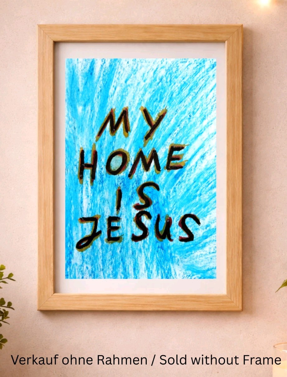 My Home Is Jesus - Art Oil Pastels Painting A4 - Decorative Picture Art