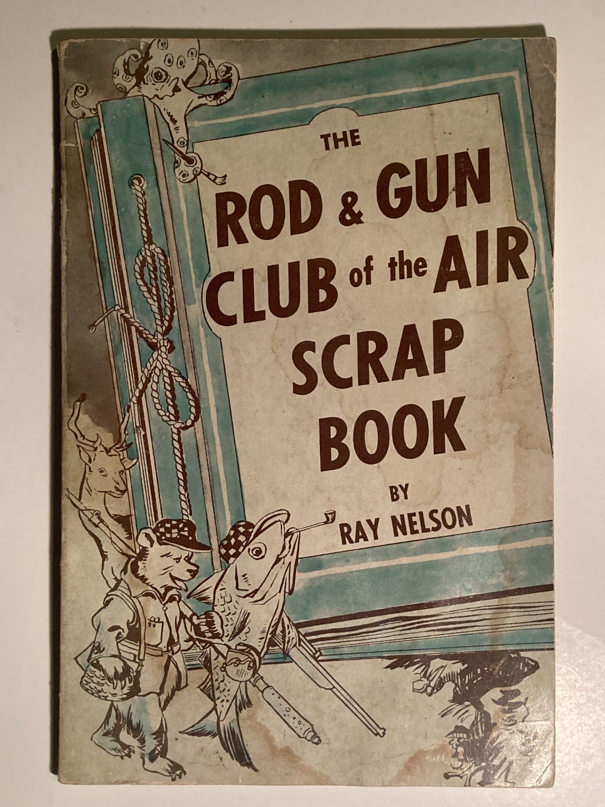 1953 the Rod and Gun Club of the Air Scrap Book by Ray Nelson, Hunting Book