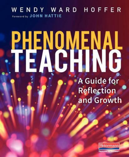 Phenomenal Teaching : A Guide for Reflection and Growth, Paperback by Hoffer,...