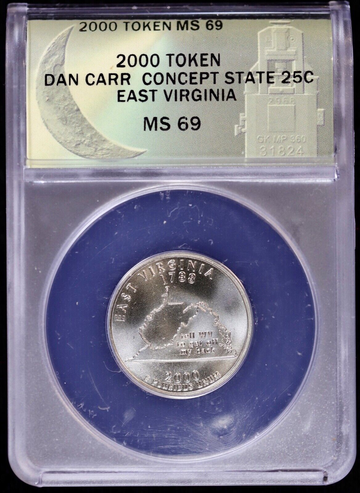 2000 Token Dan Carr Moonlight Mint Concept Quarter 25c East Virginia ANACS MS69