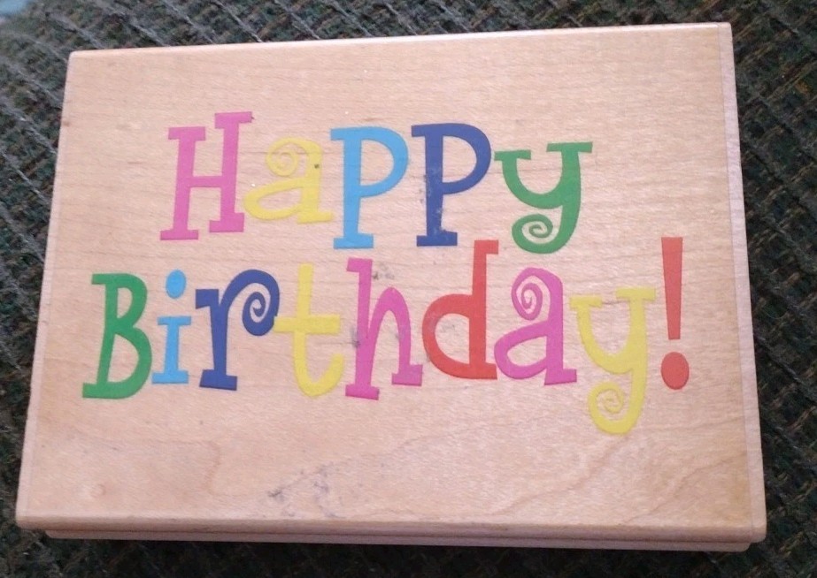 HAPPY BIRTHDAY   -Wood / Rubber Stamp  by Rubber Stampede  5 x 3.75