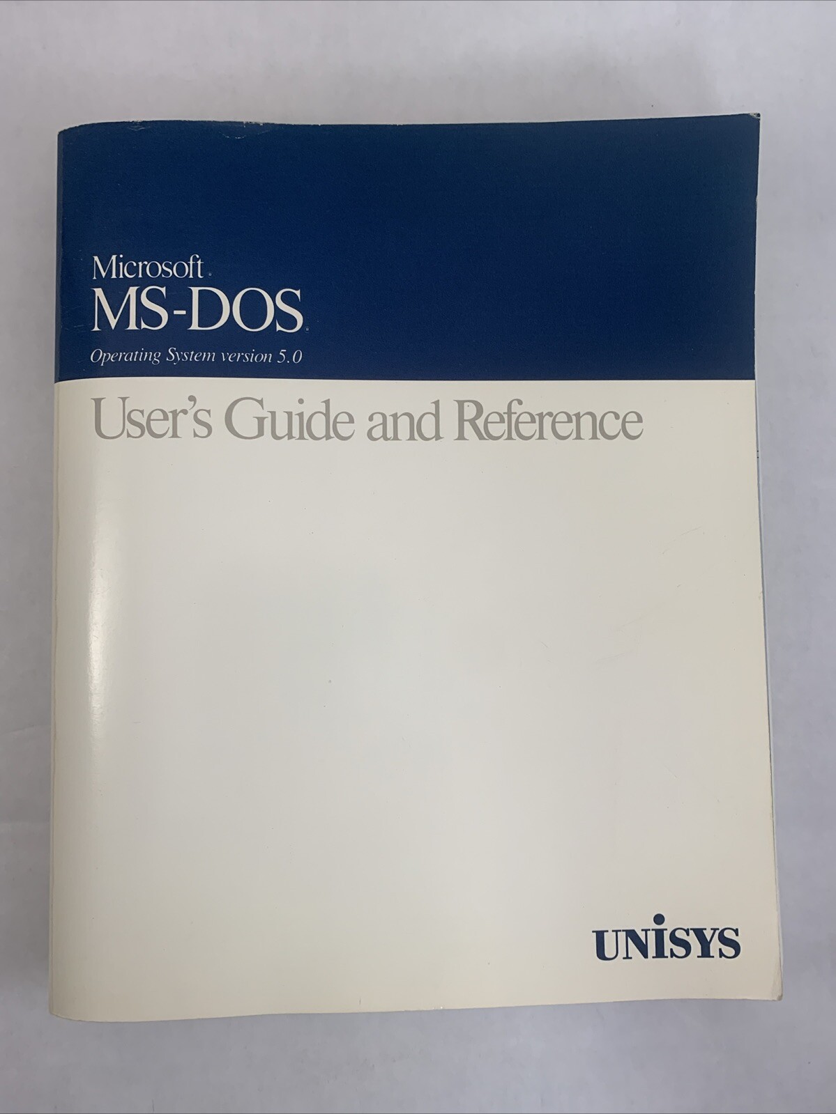 Microsoft MS-DOS Version 5.0 User's Guide & Reference Unisys Vintage 1991