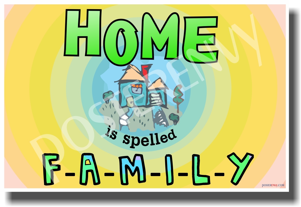 Home Is Spelled Family  - NEW Classroom Motivational Poster