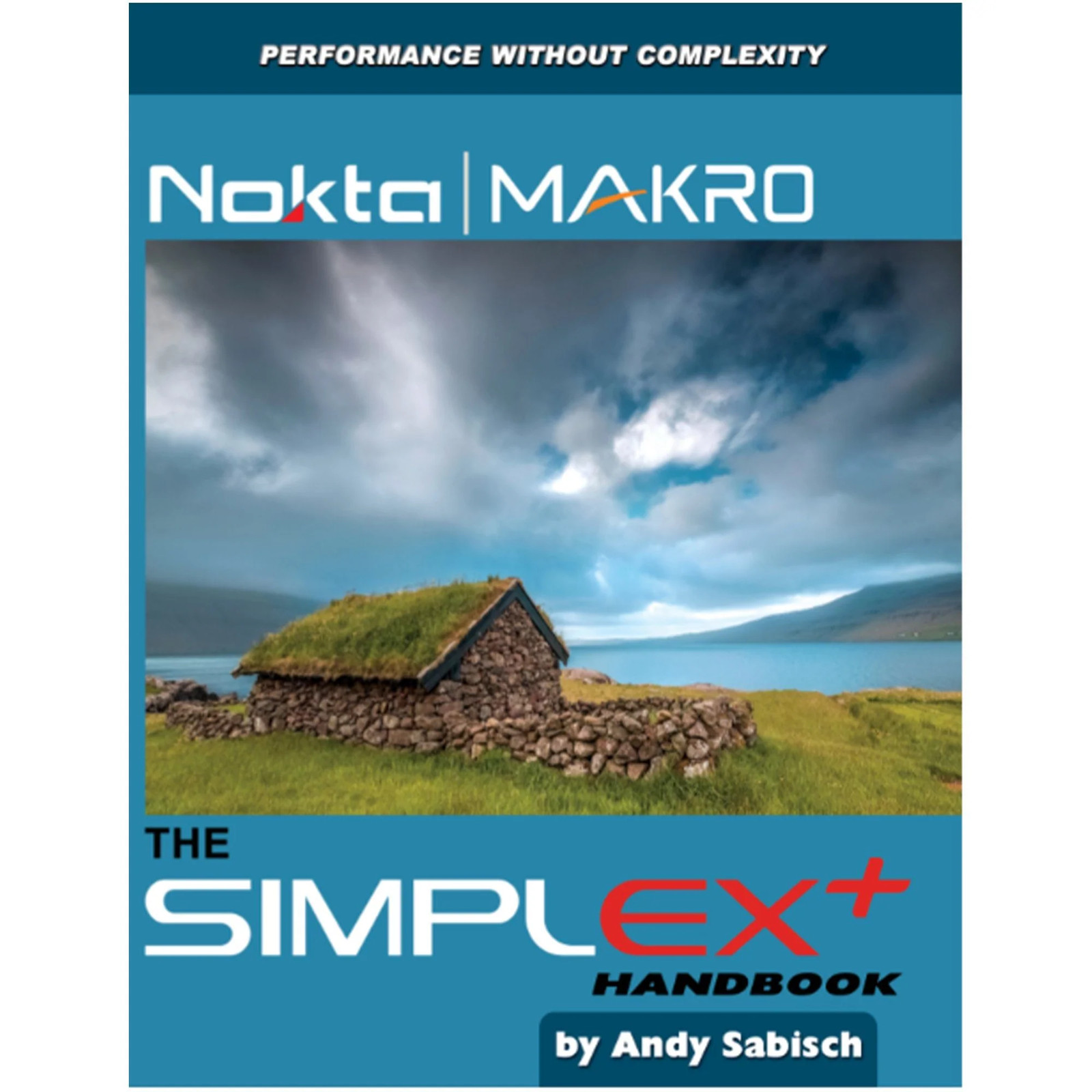 The Nokta Simplex+ Plus Handbook with Tips, Techniques, and more by Andy Sabisch