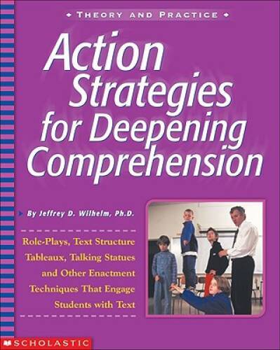 Action Strategies For Deepening Comprehension: Role Plays, Text-Structure - GOOD