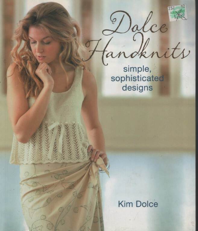 DOLCE HANDKNITS 16 SIMPLE, SOPHISTICATED DESIGNS 96 PG