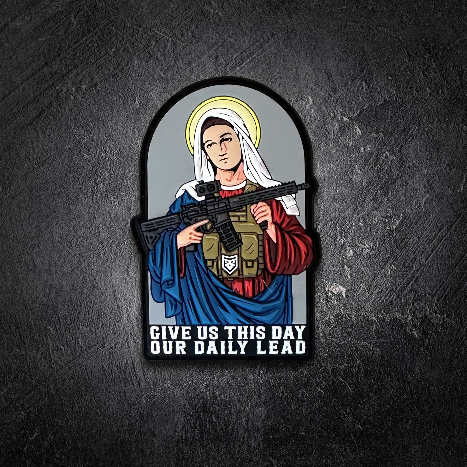 St. Mary give us this day our daily lead PVC Morale Patch