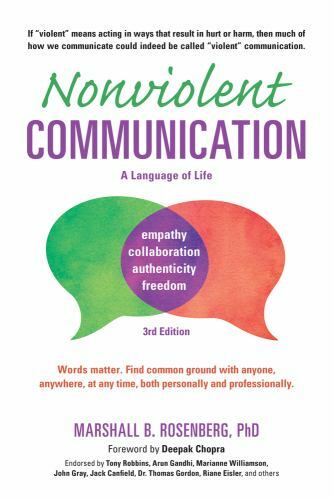 Nonviolent Communication: A Language of Life: Life-Changing Tools for Healthy...