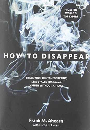 How to Disappear: Erase Your - Hardcover, by Ahearn Frank; Horan - Very Good b