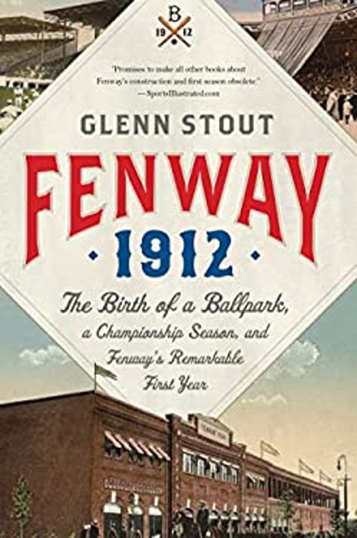 Fenway 1912 : The Birth of a Ballpark, a Championship Season, and