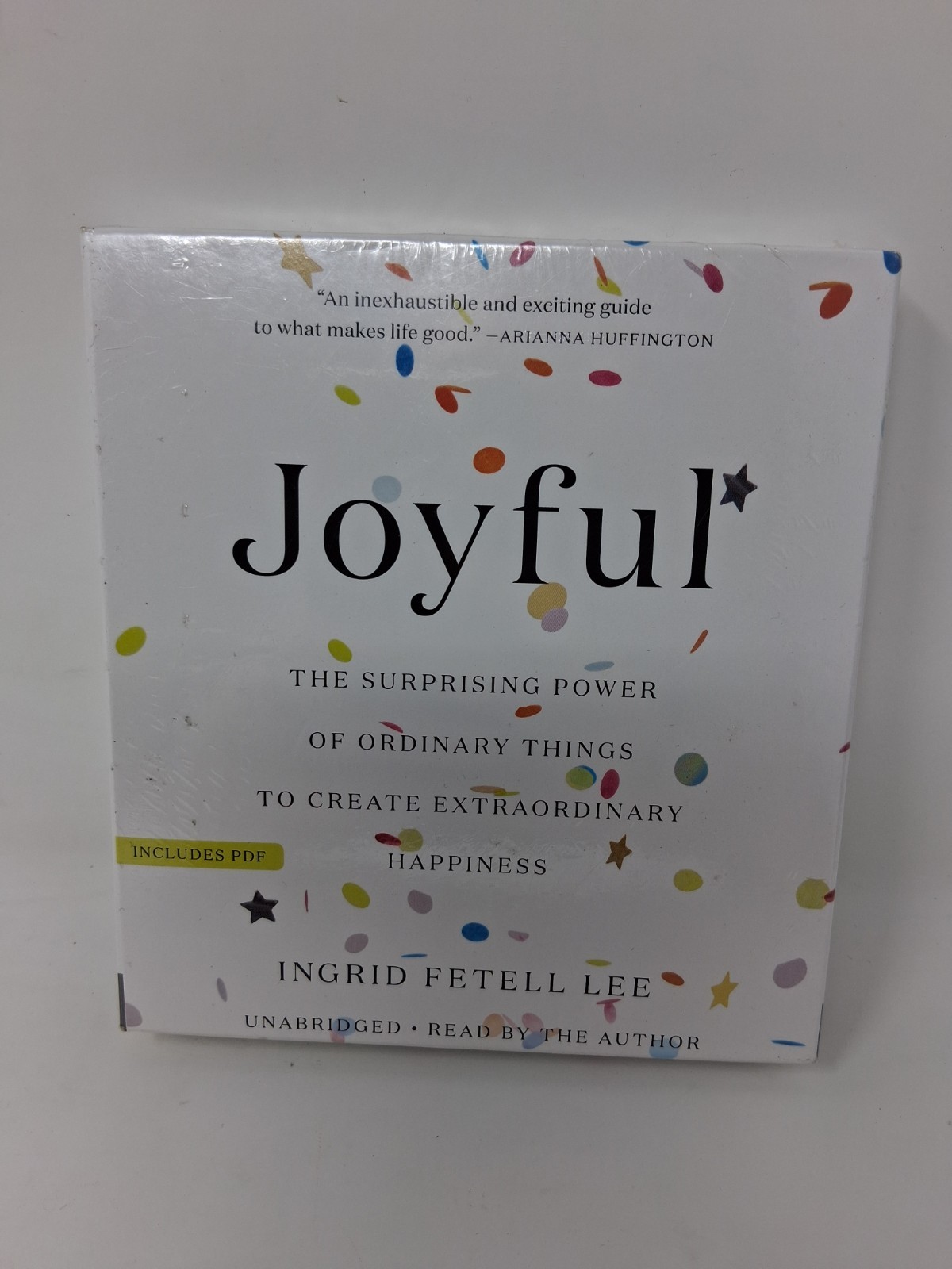 Joyful: The Surprising Power of Ordinary Things to Create Extraordinary: New