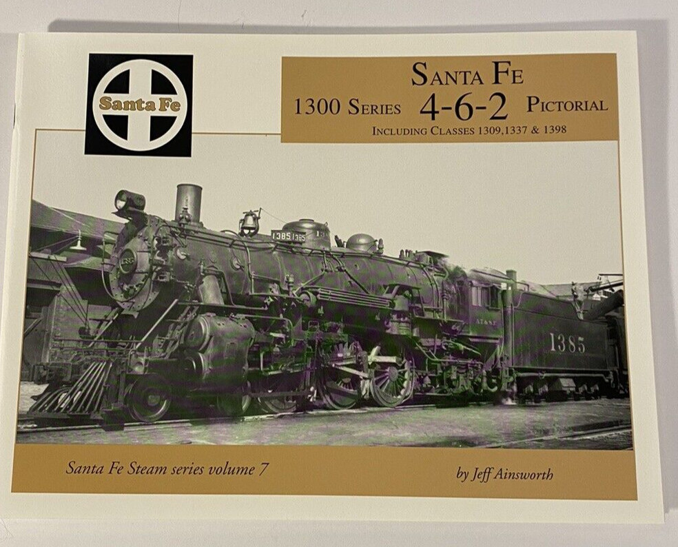 SANTA FE STEAM SERIES VOLUME 7 1300 SERIES 4-6-2 PICTORIAL