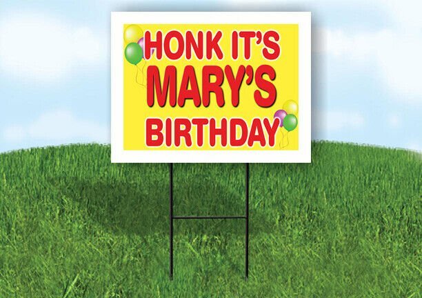 MARY'S HONK ITS BIRTHDAY 18 in x 24 in Yard Sign Road Sign with Stand