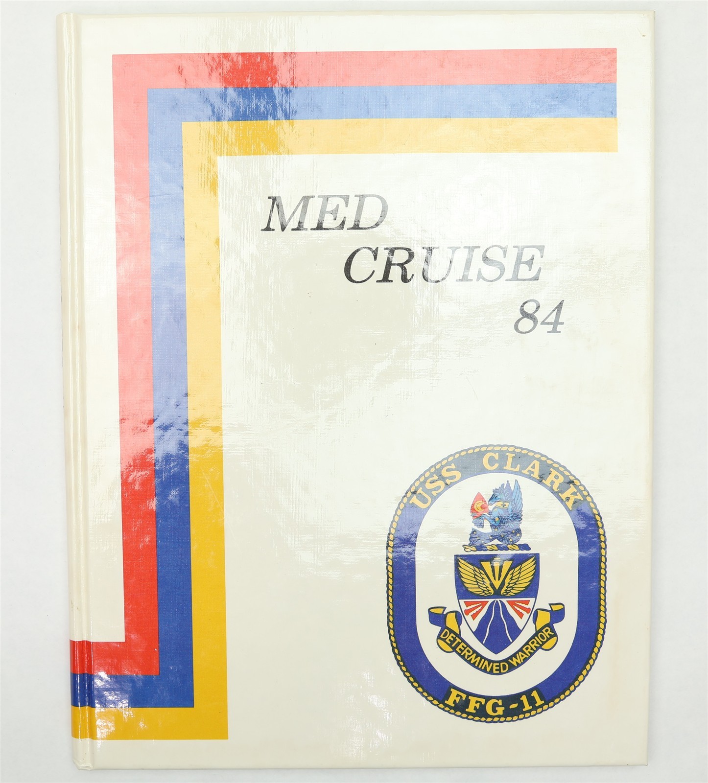 USS Clark (FFG-11) 1983 1984 Mediterranean Deployment Cruise Book
