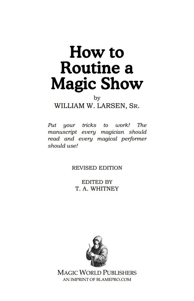 How to Routine a Magic Show by William Larsen