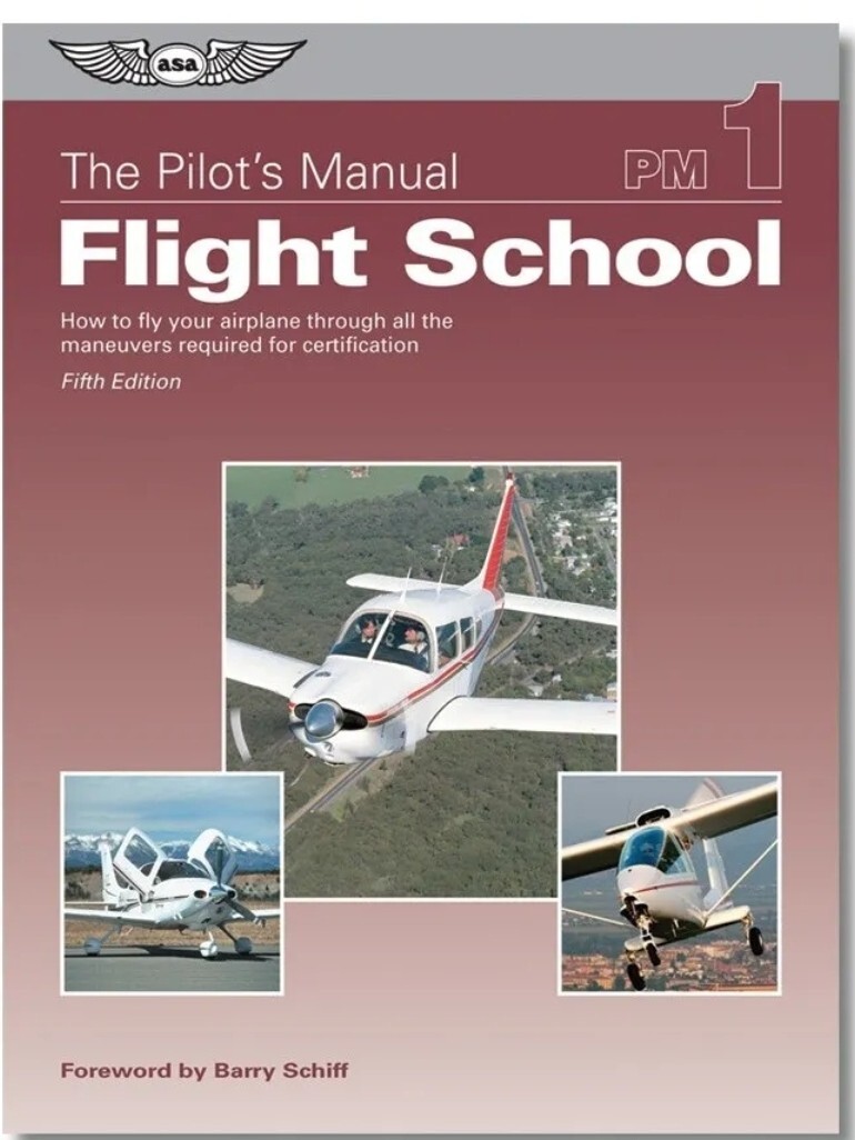 ASA Pilot's Manual Volume 1: Flight School - ASA-PM-1C