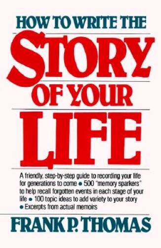 How to Write the Story of Your Life - Paperback By Thomas, Frank - GOOD