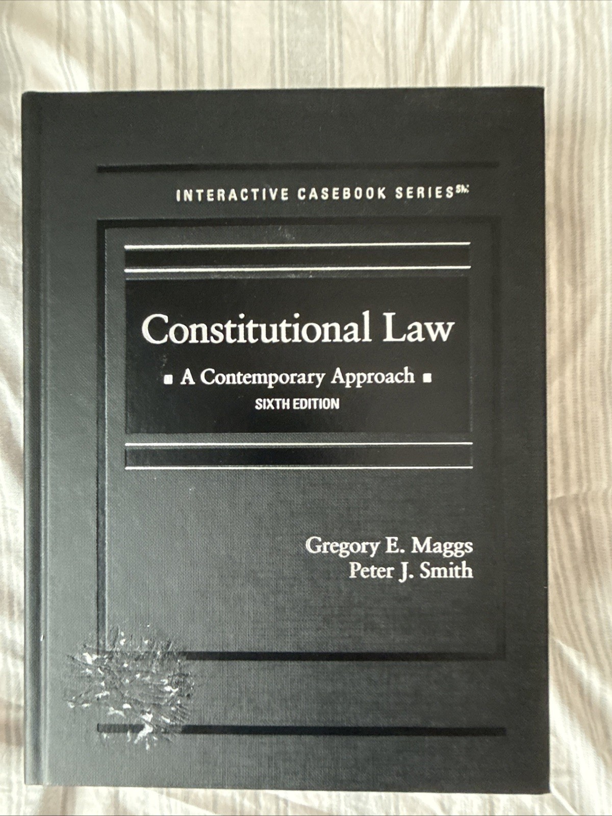 Constitutional Law: A Contemporary Approach (Maggs & smith) (6th edition)
