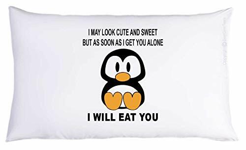 I May Look Cute and Sweet But I Get You Alone I Will Eat You Funny Penguin Pillo