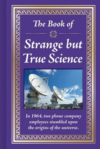 The Book of Strange but True Science - Hardcover - GOOD