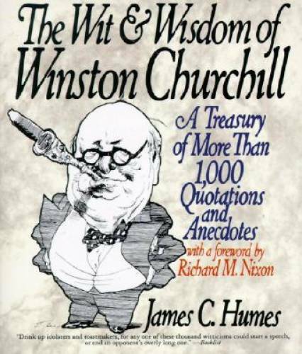 The Wit & Wisdom of Winston Churchill - Paperback By James C. Humes - VERY GOOD