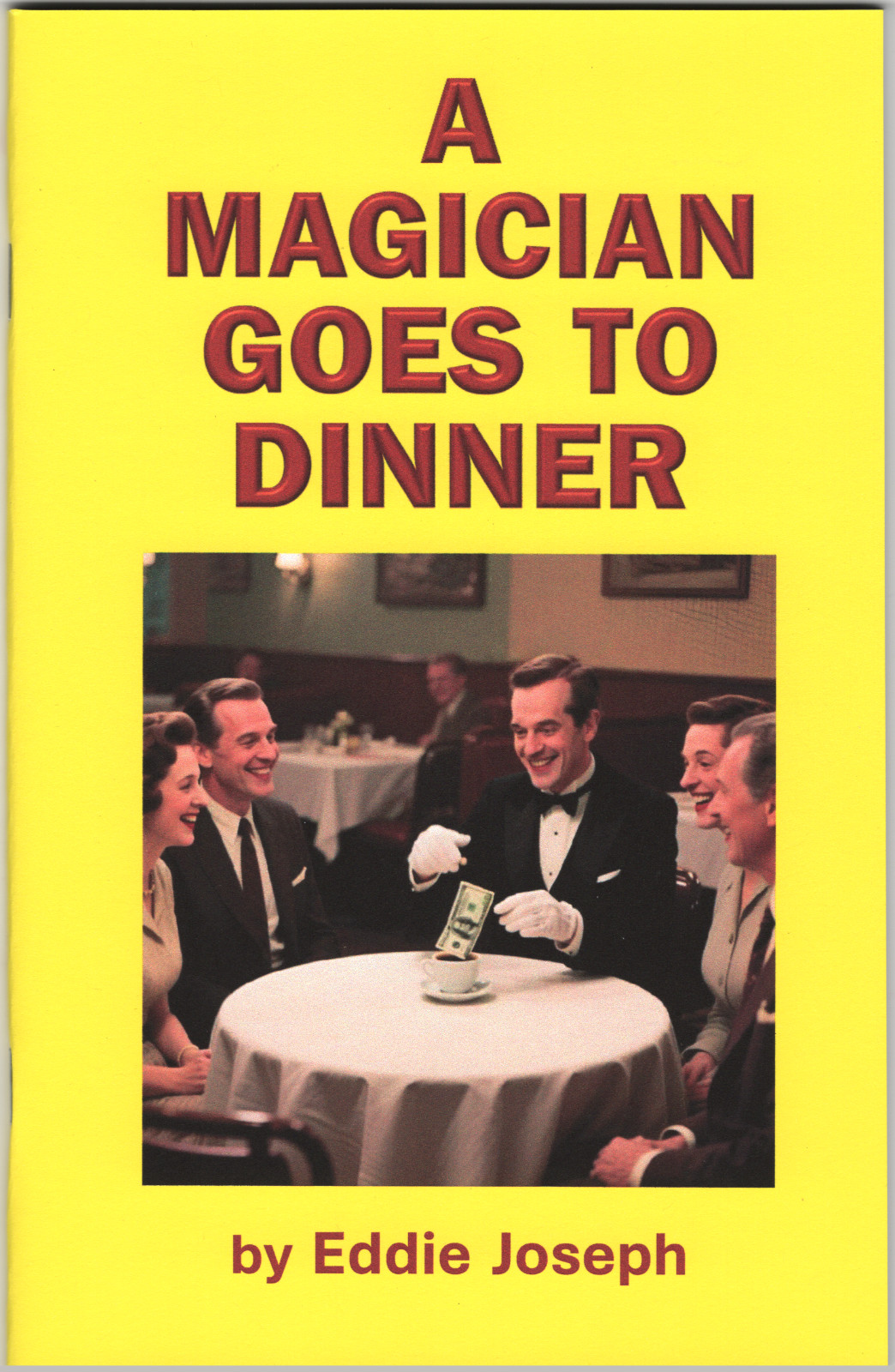 A Magician Goes to Dinner by Eddie Joseph (close-up magic)