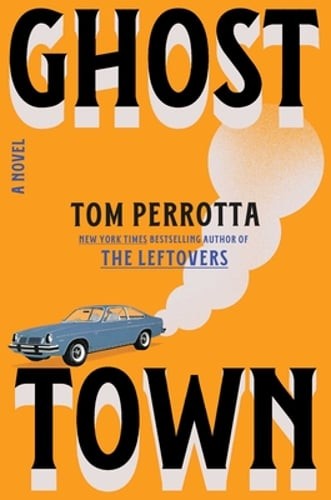 Ghost Town by Tom Perrotta: New