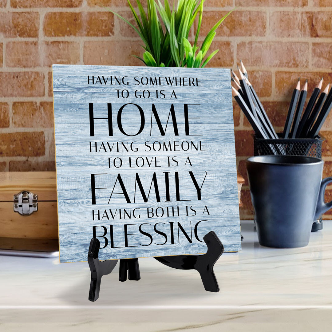Having Somewhere To Go Is A Home ... 5"x 5" Square Table Sign