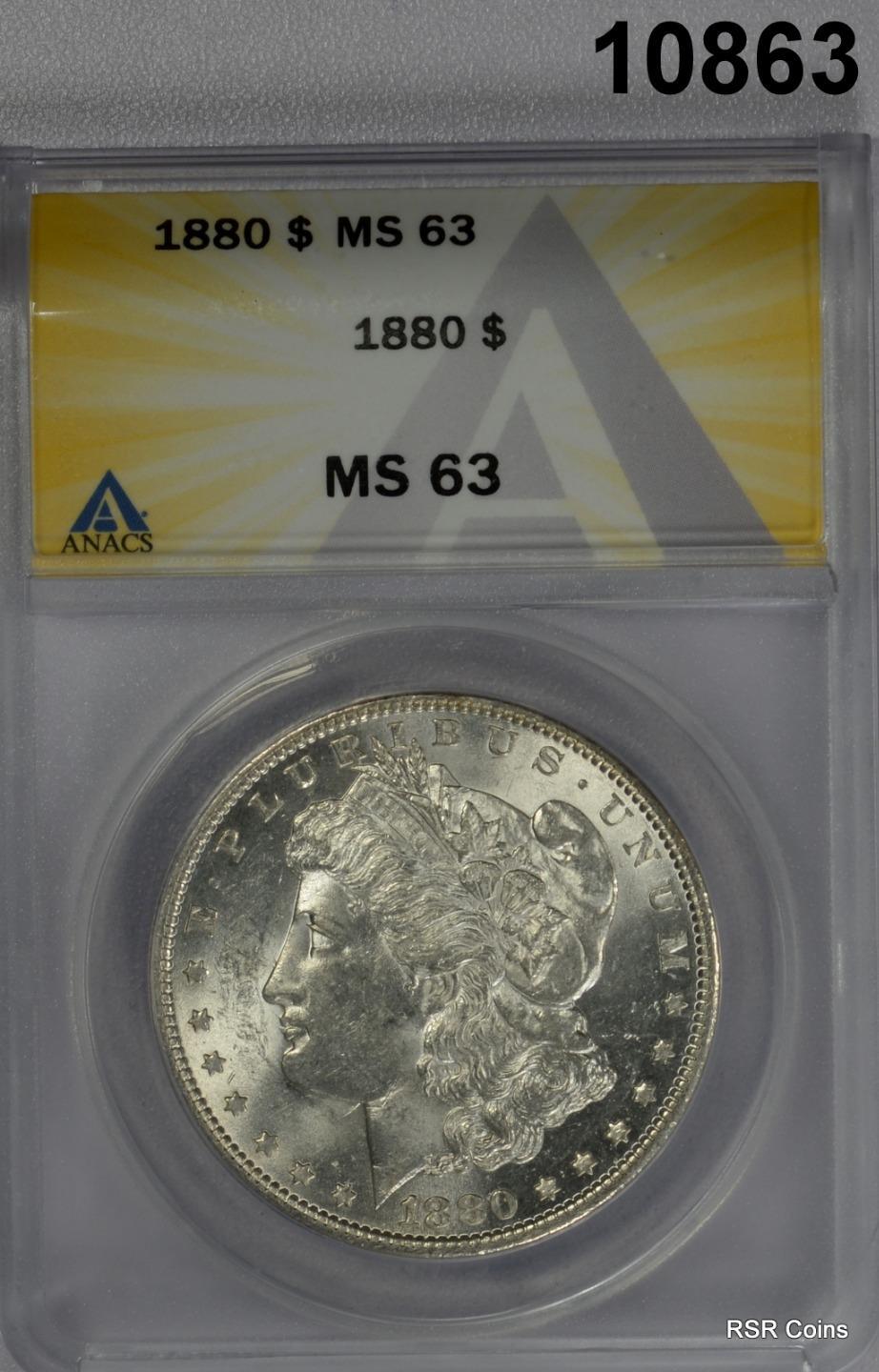 1880 MORGAN SILVER DOLLAR ANACS CERTIFIED MS63 FLASHY LOOKS BETTER! #10863