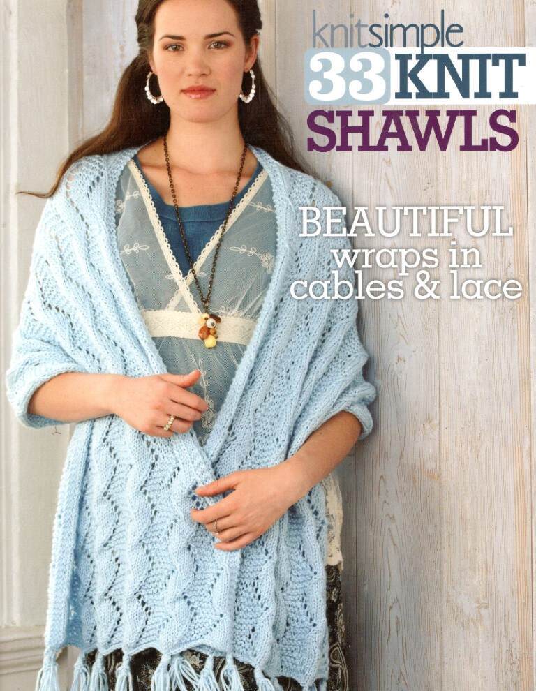 KNIT SIMPLE 33 KNIT SHAWLS BEAUTIFUL WRAPS IN CABLES & LACE
