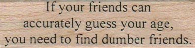 If Your Friends Can 3/4 x 2 3/4" Mounted Rubber Stamp, Words and Phrases