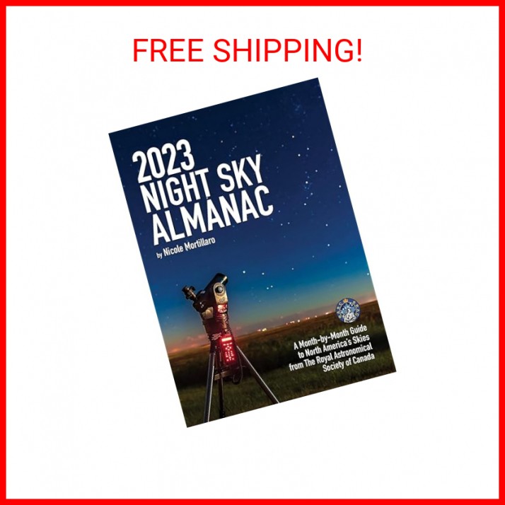 2023 Night Sky Almanac: A Month-by-Month Guide to North America's Skies from the
