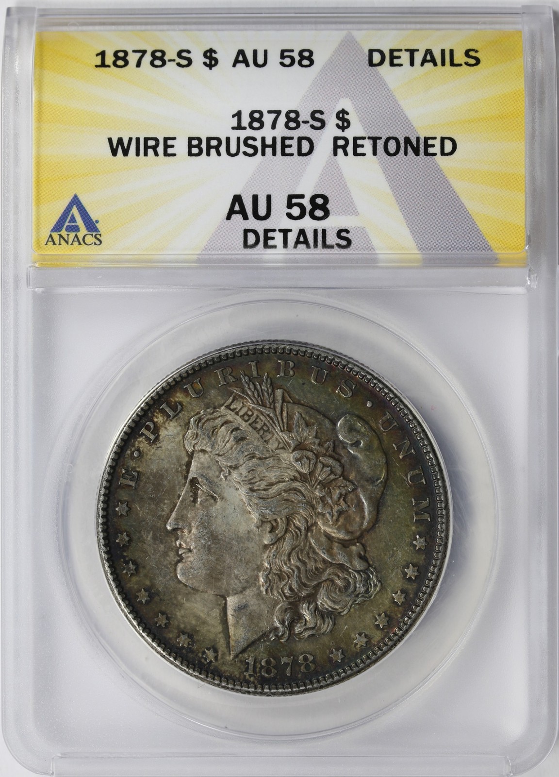 1878-S $1 Morgan Silver Dollar ANACS AU58 Details - Wire Brushed, Retoned