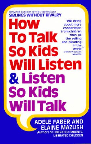 How to Talk So Kids Will Listen and Listen So Kids Will Talk - Paperback - GOOD
