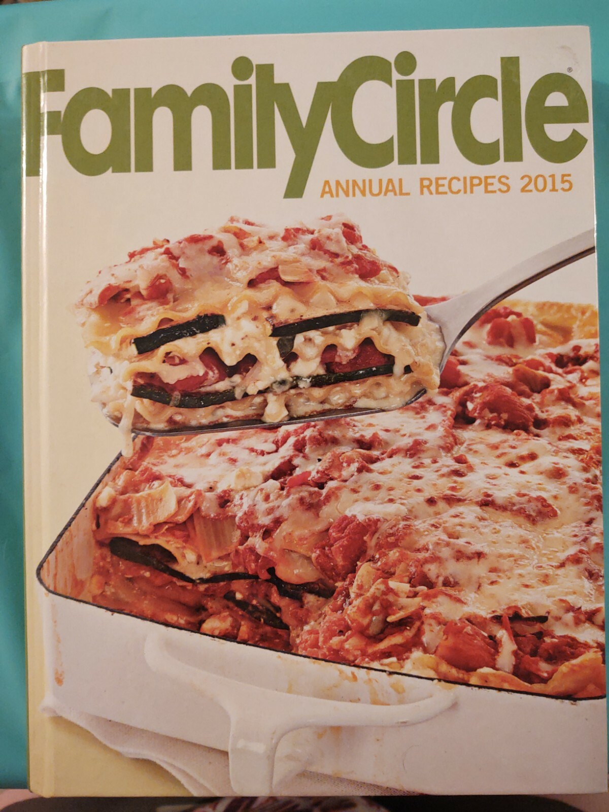 Family Circle 2015 Annual Recipes Collector’s Edition Hardback - Illustrated