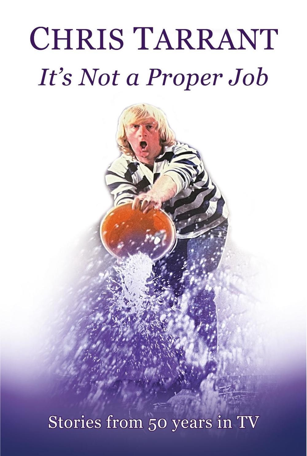 It's Not A Proper Job: Stories from 50 Years in TV by Tarrant Chris Hardcover Bo