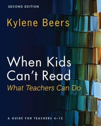 When Kids Cant Read-What Teachers Can Do, Second Edition: A Guide f - VERY GOOD