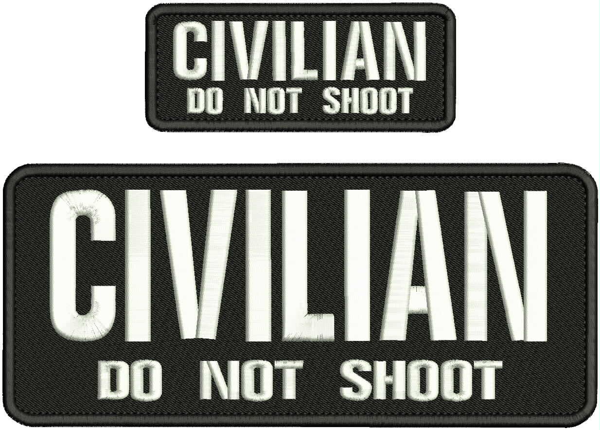 Civilian Do Not Shoot 2 EMB PATCHES 4X10 AND 2X5 HOOK ON BACK White On Black