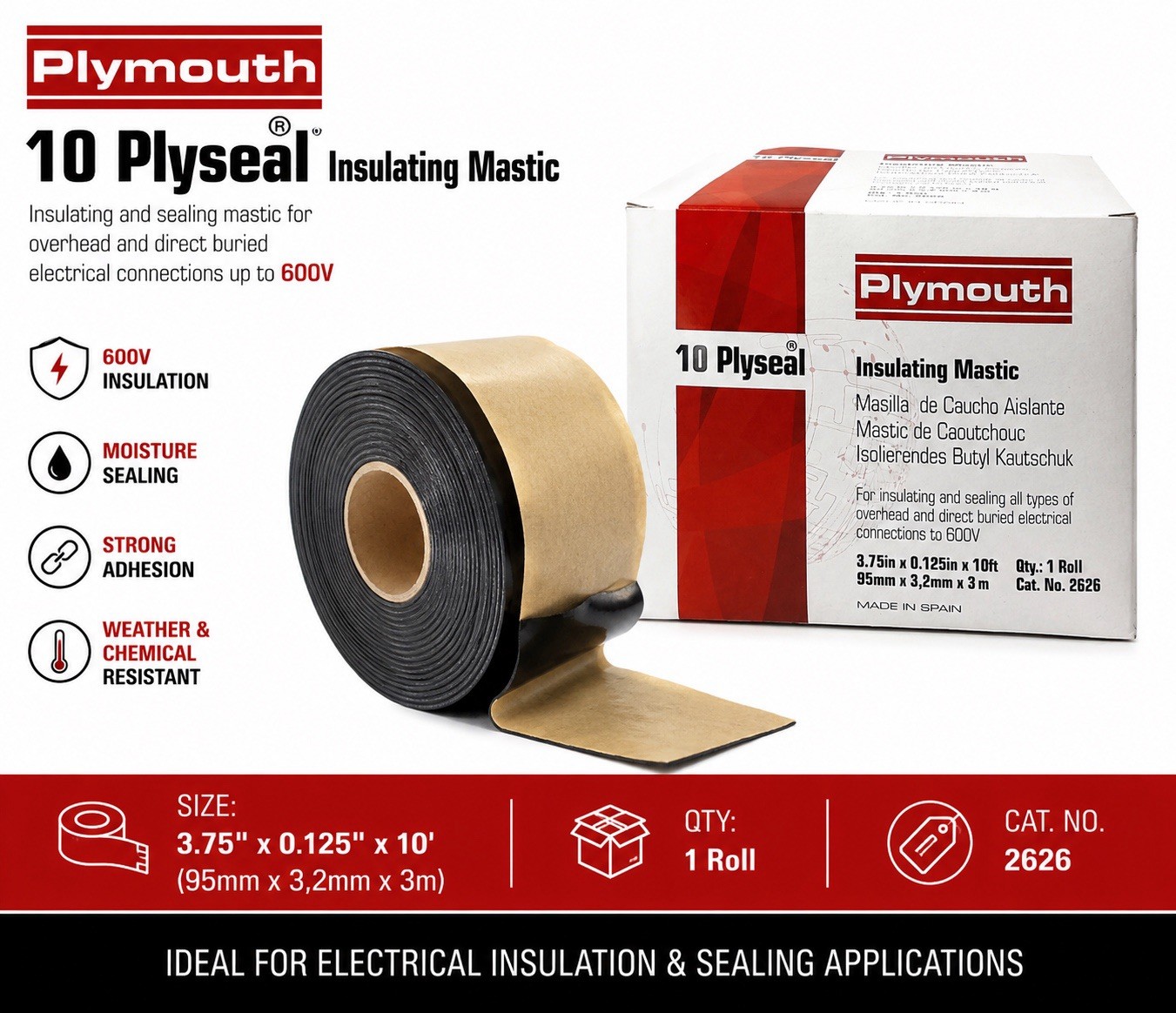 Plymouth Plyseal 10 Insulating Mastic Tape 3.75” x 10’ Cat#2626 1 Roll 600V
