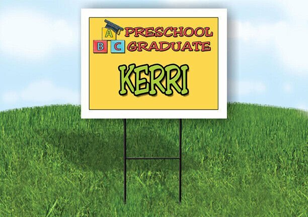 KERRI PRESCHOOL GRADUATE 18 in x 24 in Yard Sign Road Sign with Stand