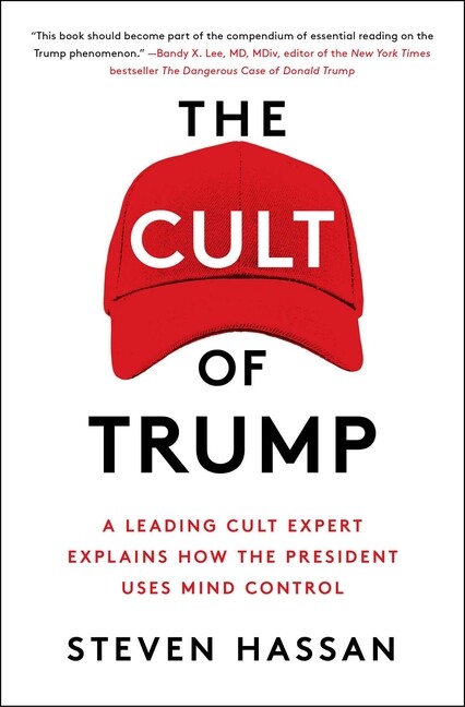 The Cult Of Trump: A Leading Cult Expert Explains How The President Uses Mi...