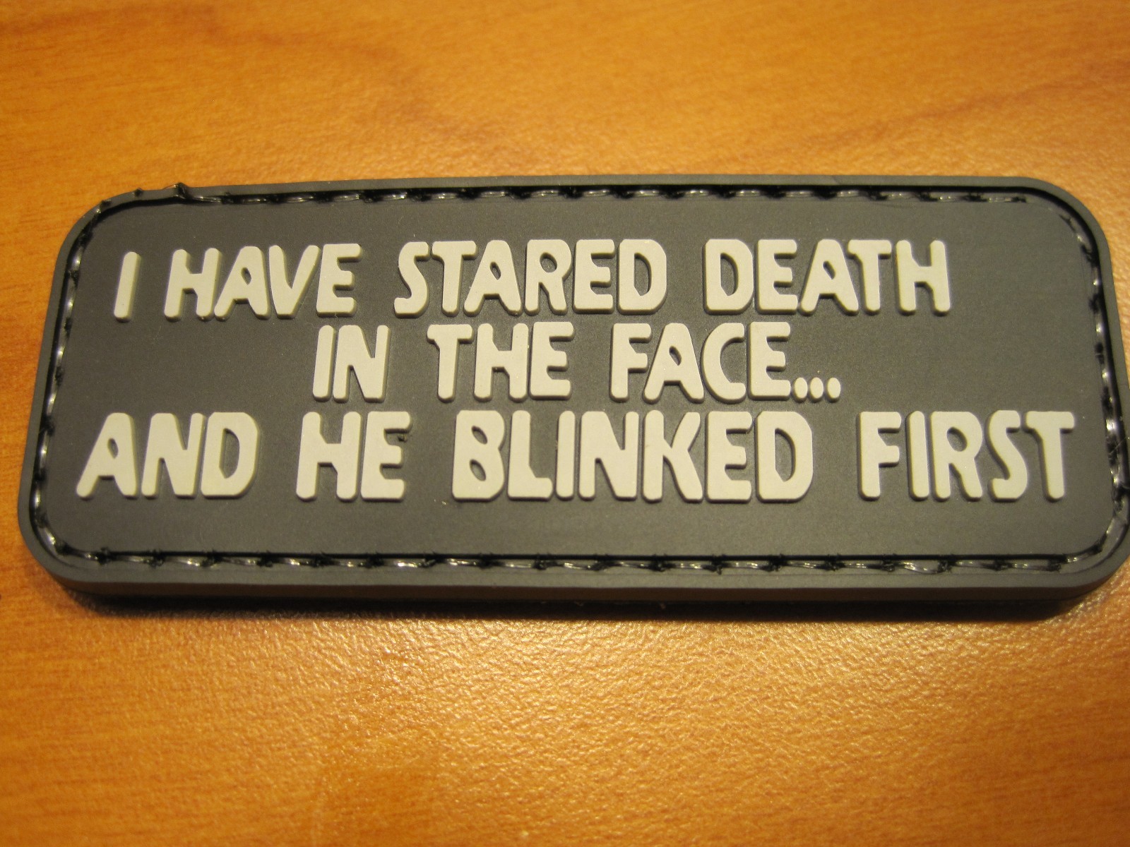 TACTICAL MILITARY MORALE PATCH "I HAVE STARED DEATH" PVC RUBBER HOOK BACK LOOK!