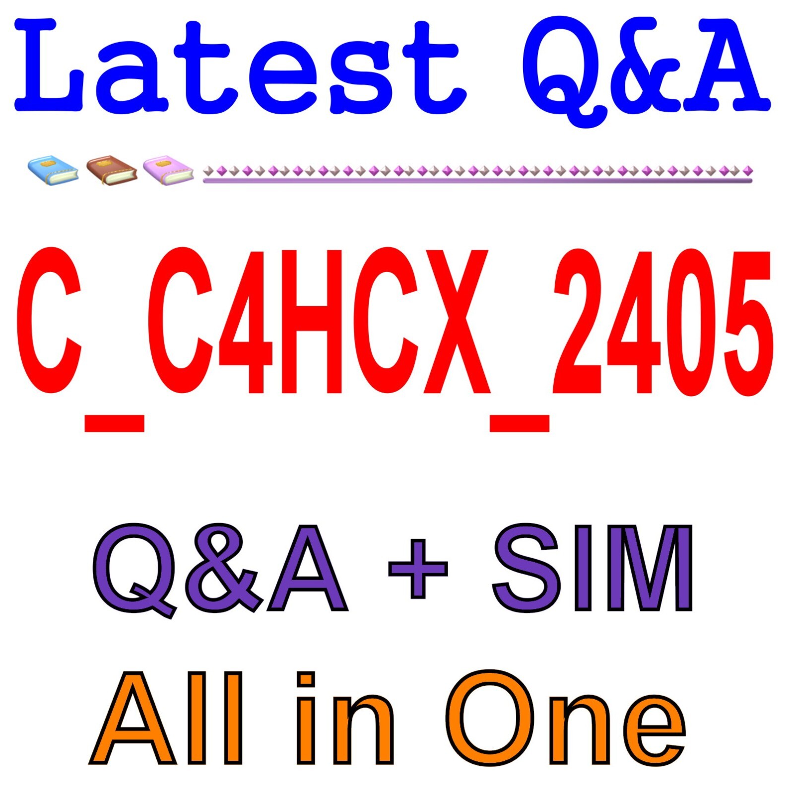 Best Exam Practice Material for C_C4HCX_2405 Exam Q&A