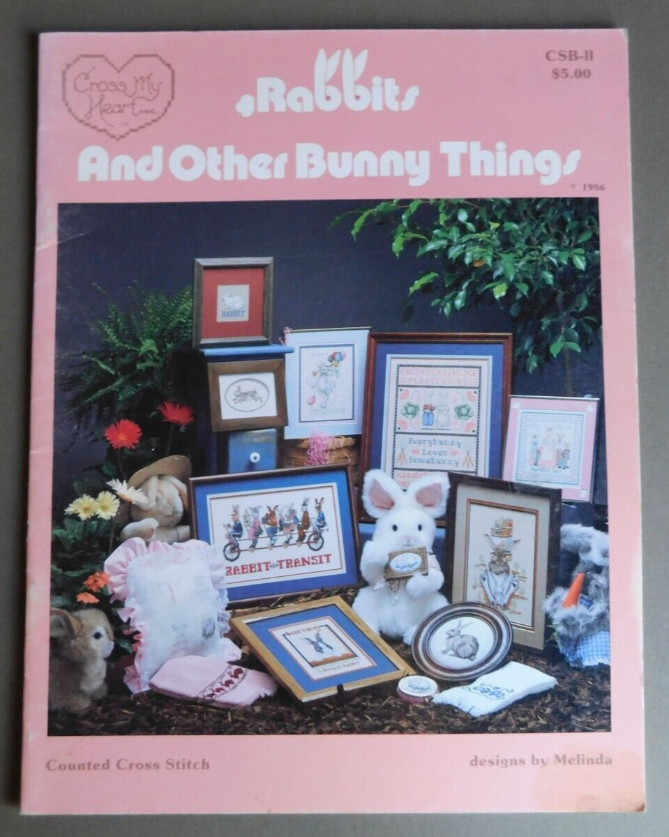 Rabbits And Other Bunny Things - 1986 Cross My Heart Cross Stitch patterns