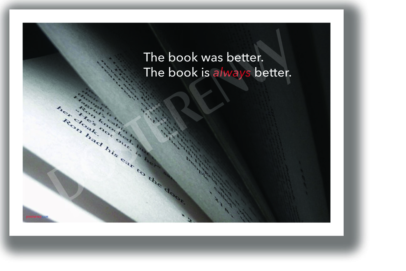 The Book Was Better - NEW Reading and Writing Poster