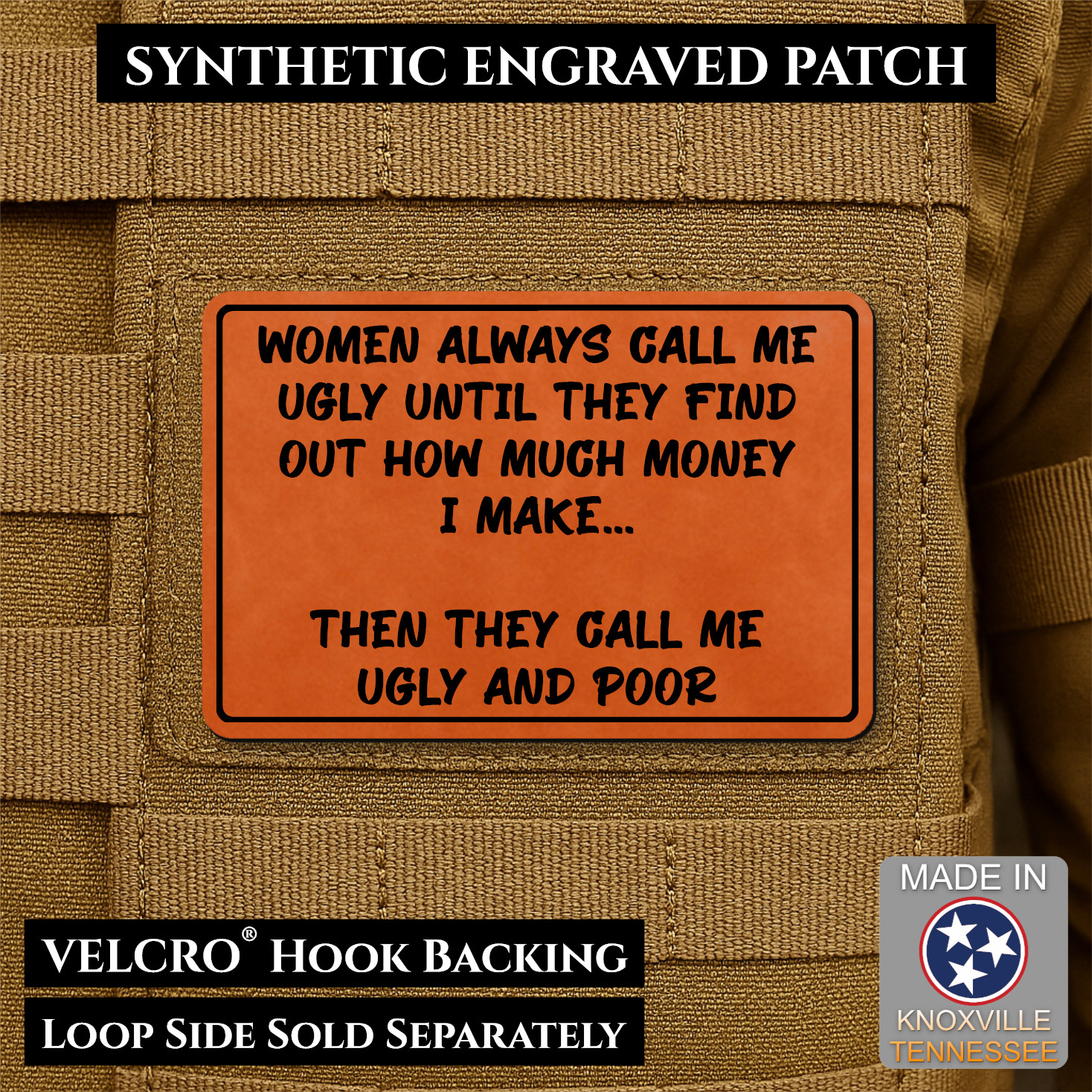 Women Call Me Ugly and Poor Funny Morale Patch 2x3 | VELCRO® Brand Hook Fastener
