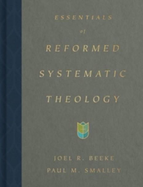 Essentials of Reformed Systematic Theology
